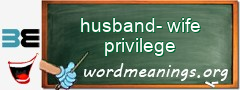 WordMeaning blackboard for husband-wife privilege
